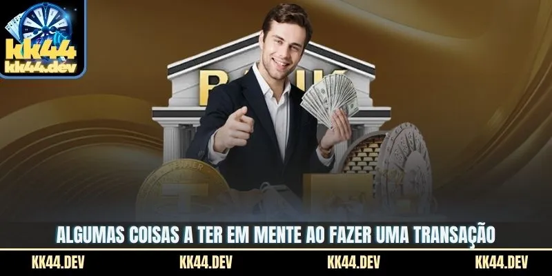 Algumas coisas a ter em mente ao fazer uma transação