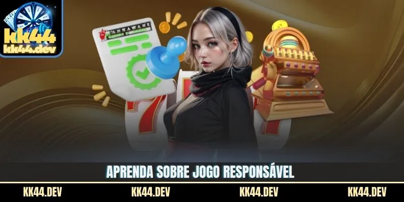 Aprenda sobre Jogo Responsável