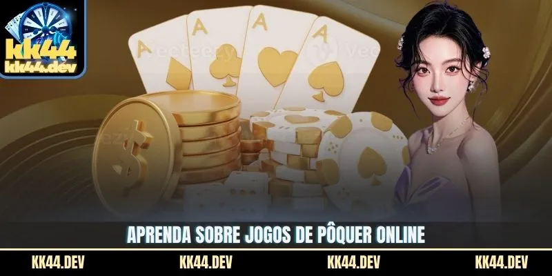 Aprenda sobre jogos de pôquer online