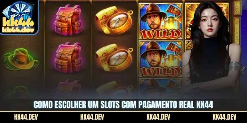 Como escolher um slots com pagamento real KK44