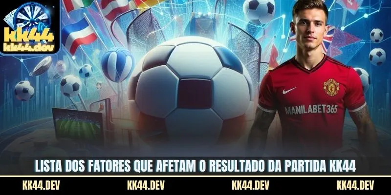 Lista dos fatores que afetam o resultado da partida KK44