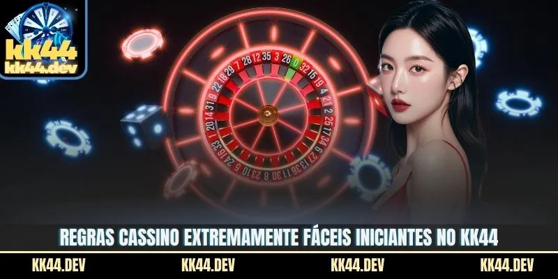 Regras cassino extremamente fáceis iniciantes no KK44